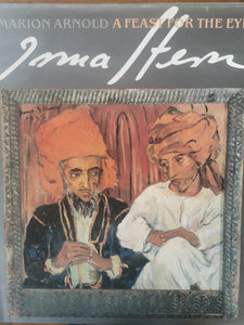 Irma Stern - A Feast for the Eye by Marion Arnold