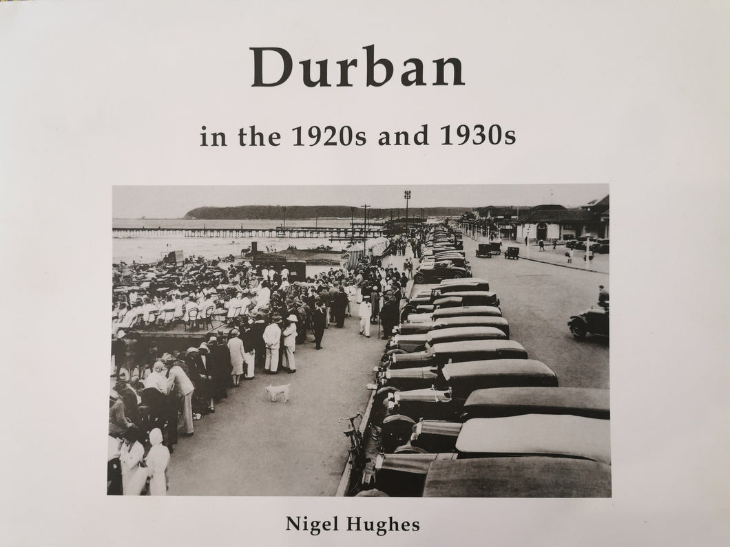 Durban in the 1920s and 1930s - Nigel Hughes