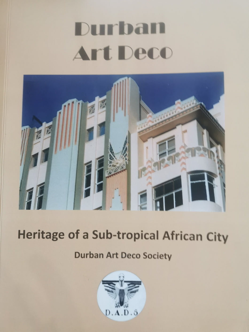 Durban Art Deco: Heritage of a Sub-tropical African City - Durban Art Deco Society