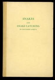 Snakes and Snake Catching in Southern Africa - RM Isemonger