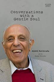 Conversations with a Gentle Soul - Ahmed Kathrada with Sahm Venter