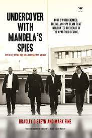 Undercover with Mandela's Spies - Bradley Steyn and Mark Fine