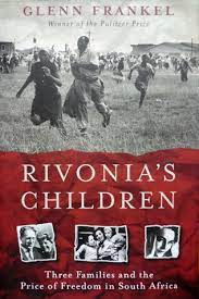Rivonia's Children: Three Families and the Price of Freedom in South Africa - Glenn Frankel