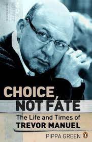 Choice not Fate: The Life and Times of Trevor Manuel - Pippa Green