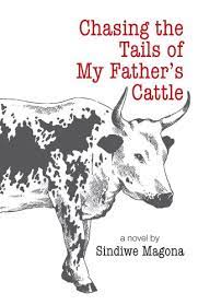 Sindiwe Magona - Chasing the Tails of My Father's Cattle