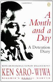 Ken Saro-Wiwa: A Month and a Day - Detention Diary