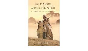 The Dassie and the Hunter: A South African Meeting - Jeff Opland