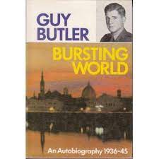 Guy Butler - Bursting World: An Autobiography 1936-1945