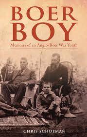Boer Boy: Memoirs of an Anglo-Boer War Youth - Chris Schoeman