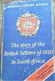 The Story of the British Settlers of 1820 in South Africa - Harold Edward Hockly