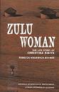 Zulu Woman: The Life Story of Christina Sibiya - Rebecca Hourwich Reyher